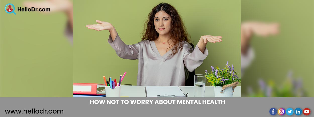How Not to Worry About Mental Health 