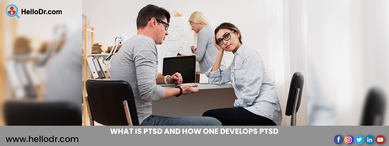 WHAT IS PTSD AND HOW ONE DEVELOPS PTSD?