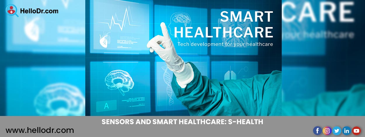 Sensors and Smart Healthcare: S-Health