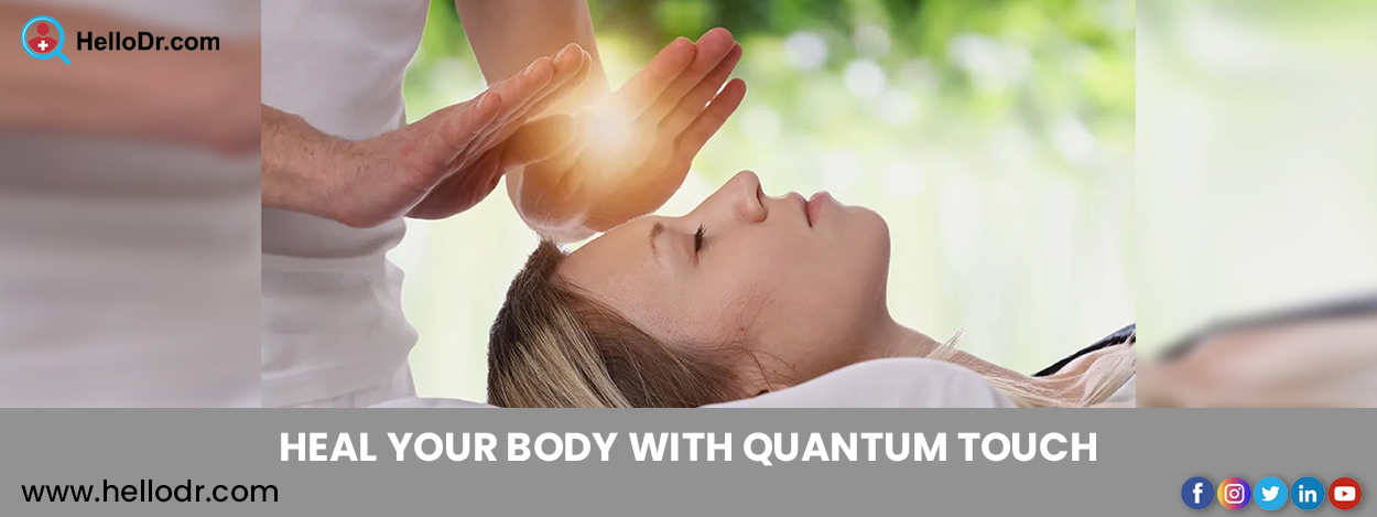 Heal Your Body With Quantum Touch