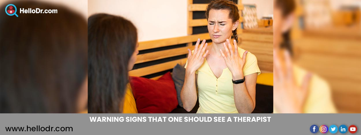 WARNING SIGNS THAT ONE SHOULD SEE A THERAPIST