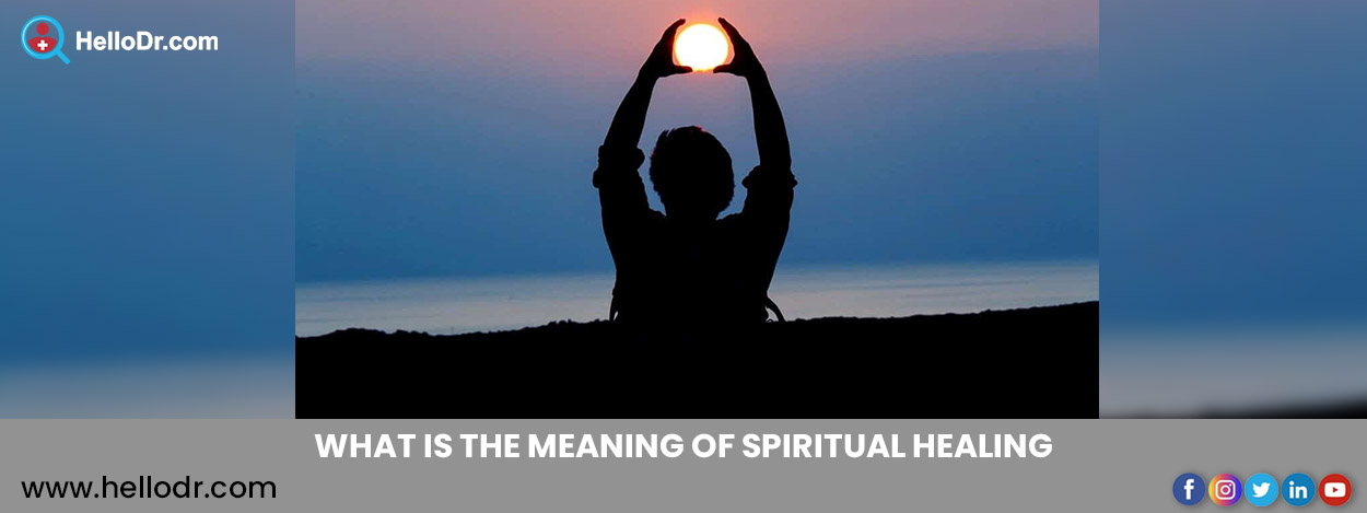 Spiritual Healing Meaning and their Benefits