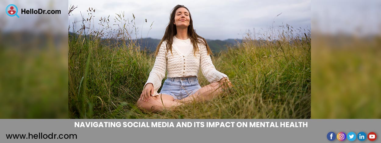 Navigating Social Media and Its Impact on Mental Health  