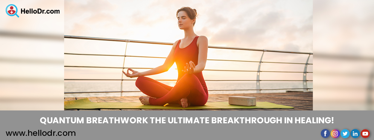 Quantum Breathwork The ultimate breakthrough in healing!