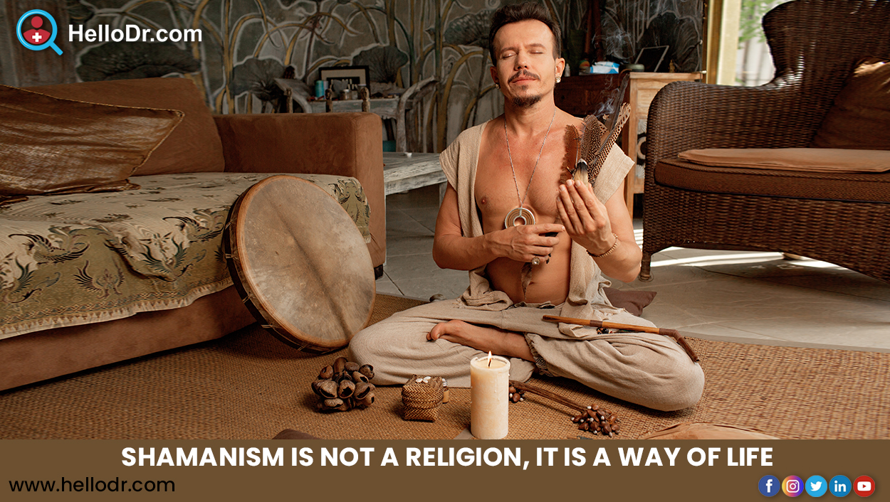 Shamanism Is Not A Religion, It Is A Way Of Life.