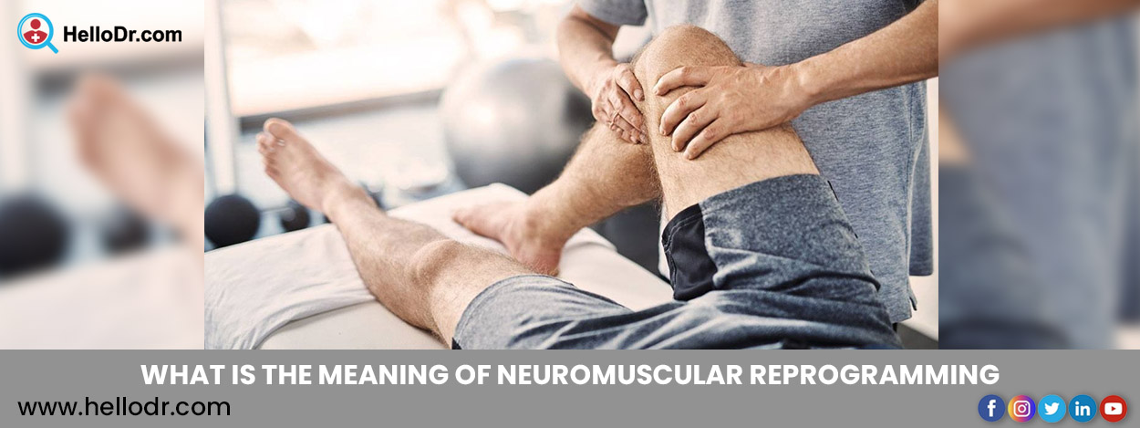 Meaning and Benefits of Neuromuscular Reprogramming.